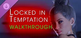 Locked in Temptation - Walkthrough