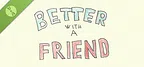 Better With A Friend Demo