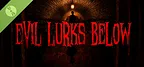Evil Lurks Below Demo