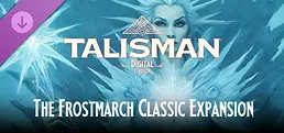Talisman: Digital 5th Edition - The Frostmarch Classic