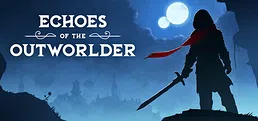 Echoes of the Outworlder