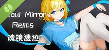 Soul Mirror Relics Demo