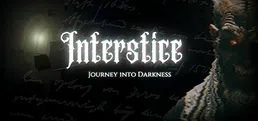 Interstice: Journey into Darkness