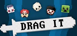 DRAG IT