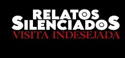 Relatos Silenciados: Visita Indesejada