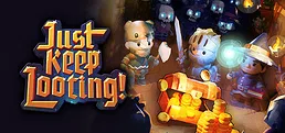 Just Keep Looting