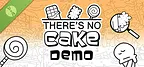 There's No Cake Demo