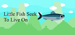Little Fish Seek To Live On