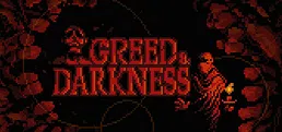 Greed & Darkness