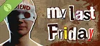 My Last Friday Demo