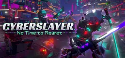 CYBERSLAYER: No Time to Regret