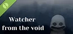 Watcher from the Void Demo