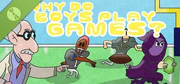 Why Do Boys Play Games? Demo