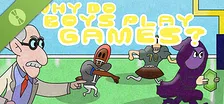 Why Do Boys Play Games? Demo