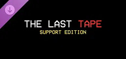 The Last Tape Support Limited Edition