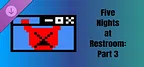 Five Nights at Restroom: Part 3