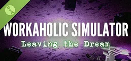 Workaholic Simulator: Leaving the Dream Demo