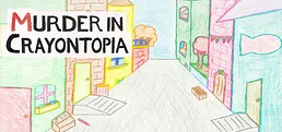 Murder in Crayontopia
