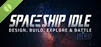 Spaceship Idle: Design, Build, Explore & Battle Demo