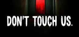 Don't Touch Us