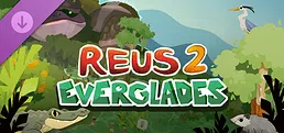 Reus 2 - Everglades