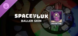 Spaceflux - MouseTrap Baller