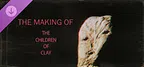 The Children of Clay - The Making Of