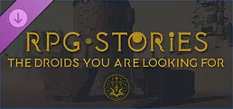 RPG Stories - The Droids you are looking for Pack