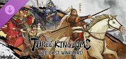 Three Kingdoms The Last Warlord-Dawn of Heroes