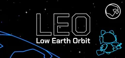 LEO: Low Earth Orbit