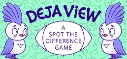 Deja View - A Spot The Difference Game