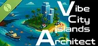 Vibe City Islands Architect Demo