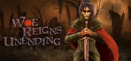 Woe Reigns Unending