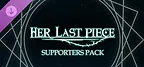 Her Last Piece - Supporter Pack