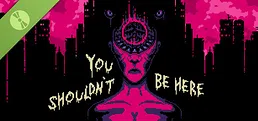 You Shouldn't Be Here Demo