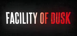 Facility of Dusk