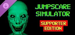 Jumpscare Simulator: Deluxe Supporter Edition