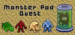 Monster Pod Quest