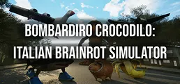 BOMBARDIRO CROCODILO: ITALIAN BRAINROT SIMULATOR