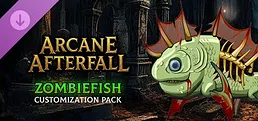 Arcane Afterfall - Zombiefish Customization Pack