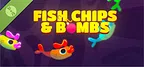 Fish Chips and Bombs Demo