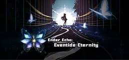 Ender Echo: Eventide Eternity