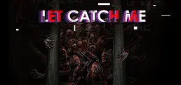 Let Catch Me