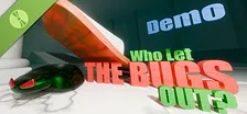 Who Let The Bugs Out? Demo