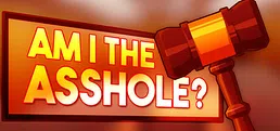 Am I The Asshole?