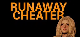 Runaway Cheater