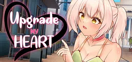 Upgrade My Heart