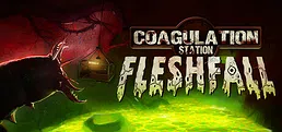 Coagulation Station: Fleshfall