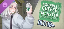 I drink Sorrel Coffee to reboot reality, but I'm being hunted by Monster Girls and armed agents - DLC 18+