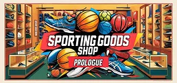 Sporting Goods Shop: Prologue